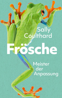 Vorderes Coverbild Frösche. Meister der Anpassung