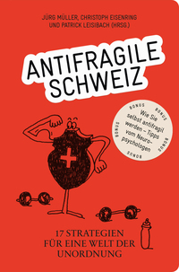Vorderes Coverbild Antifragile Schweiz – 17 Strategien für eine Welt der Unordnung