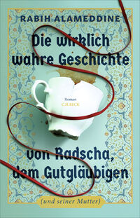 Vorderes Coverbild Die wirklich wahre Geschichte von Radscha, dem Gutgläubigen (und seiner Mutter)
