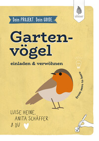 Vorderes Coverbild Dein Projekt. Dein Guide. Gartenvögel einladen & verwöhnen