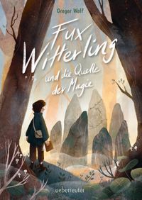 Vorderes Coverbild Fux Witterling und die Quelle der Magie