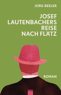Vorderes Coverbild Josef Lautenbachers Reise nach Flätz