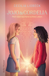 Vorderes Coverbild Jojo & Cordelia – Mein überraschend echtes Leben (als KI)
