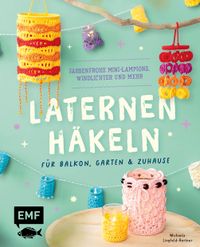 Vorderes Coverbild Laternen häkeln für Balkon, Garten & Zuhause
