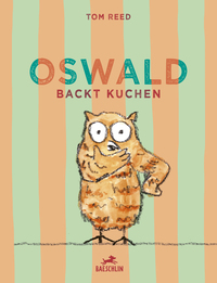 Vorderes Coverbild Oswald backt Kuchen
