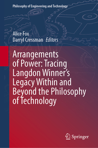 Vorderes Coverbild Arrangements of Power: Tracing Langdon Winner’s Legacy Within and Beyond the Philosophy of Technology