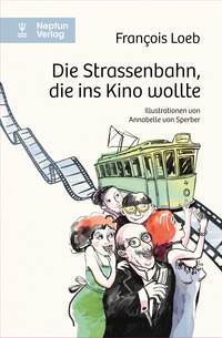 Vorderes Coverbild Die Strassenbahn, die ins Kino wollte
