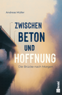 Vorderes Coverbild Zwischen Beton und Hoffnung