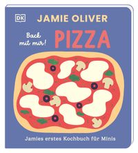 Vorderes Coverbild Jamies erstes Kochbuch für Minis. Back mit mir! Pizza
