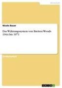 Vorderes Coverbild Das Währungssystem von Bretton Woods 1944 bis 1971