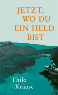 Vorderes Coverbild Jetzt, wo du ein Held bist