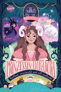 Vorderes Coverbild Prinzessin Floradora. Verflixt, verwünscht und voll verflucht