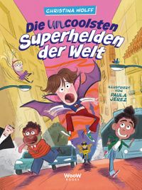 Vorderes Coverbild Die uncoolsten Superhelden der Welt