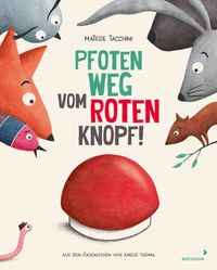 Vorderes Coverbild Pfoten weg vom roten Knopf!