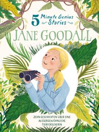 Vorderes Coverbild Jane Goodall – 5 Minute Genius Stories (Deutsche Ausgabe)