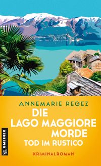 Vorderes Coverbild Die Lago Maggiore-Morde - Tod im Rustico