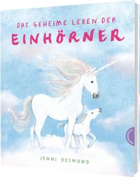 Vorderes Coverbild Das geheime Leben der Einhörner