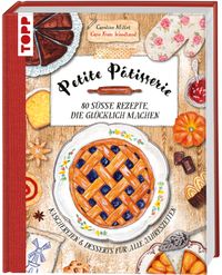 Vorderes Coverbild Petite Pâtisserie. 80 süße Rezepte, die glücklich machen