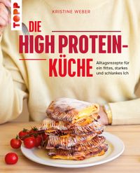 Vorderes Coverbild Die High Protein-Küche
