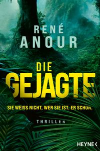 Vorderes Coverbild Die Gejagte - Sie weiß nicht, wer sie ist. Er schon