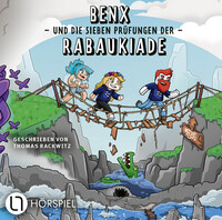 Vorderes Coverbild Benx und die sieben Prüfungen der Rabaukiade