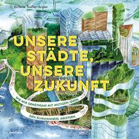 Vorderes Coverbild Unsere Städte, unsere Zukunft