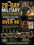 Vorderes Coverbild THE 28-DAY MILITARY CALISTHENICS WORKOUTS CHALLENGE FOR MEN OVER 40 AND BEYOND