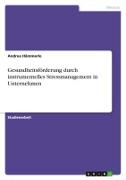 Vorderes Coverbild Gesundheitsförderung durch instrumentelles Stressmanagement in Unternehmen