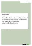 Vorderes Coverbild Der außerschulische Lernort "Agritechnica" in der beruflichen Bildung. Methodische und didaktische Gestaltung außerschulischen Lernens