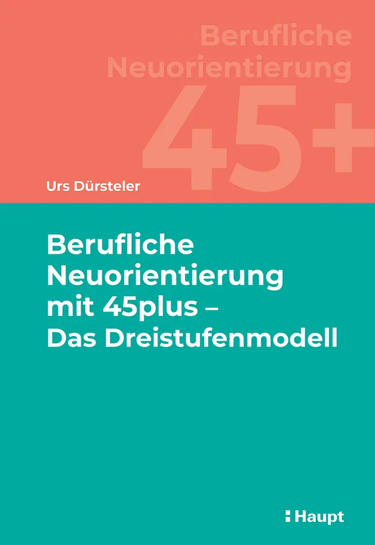 Vorderes Coverbild Berufliche Neuorientierung mit 45plus - Das Dreistufenmodell